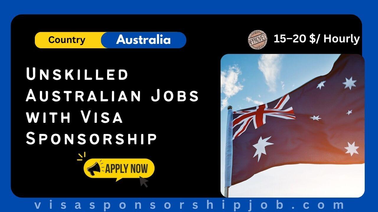Unskilled Australian Jobs with Visa Sponsorship