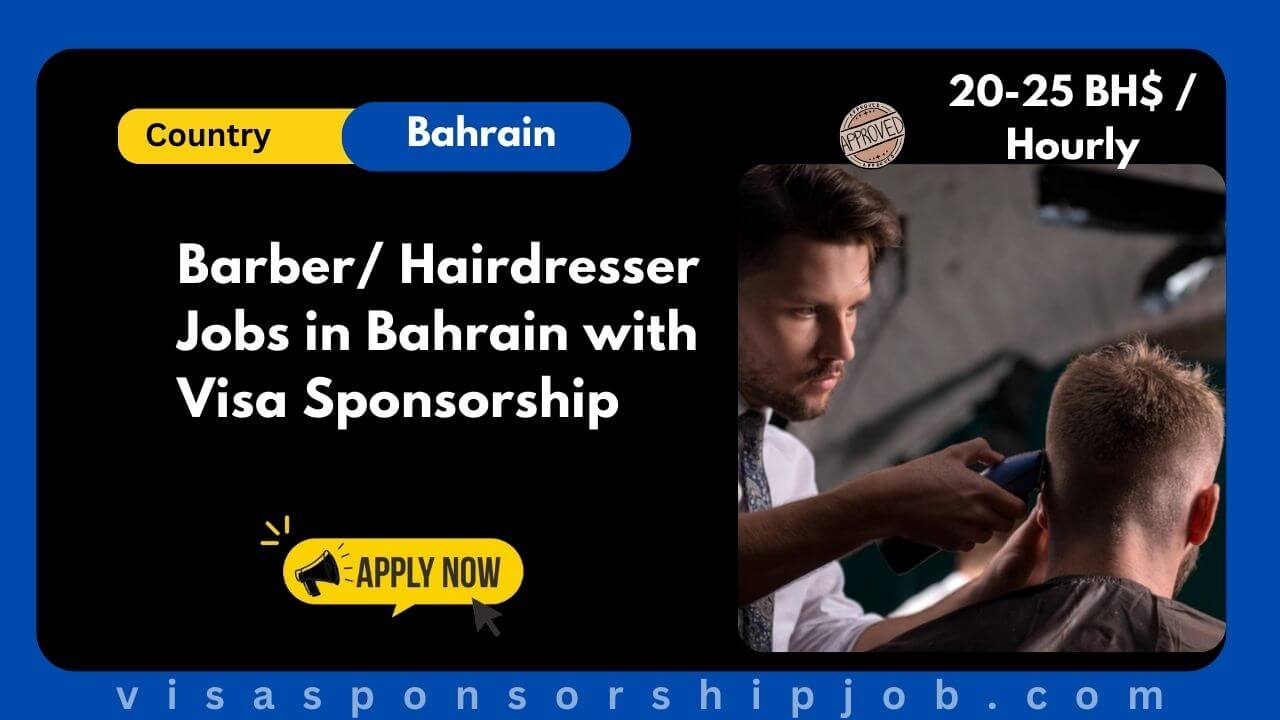 Barber/ Hairdresser Jobs in Bahrain with Visa Sponsorship