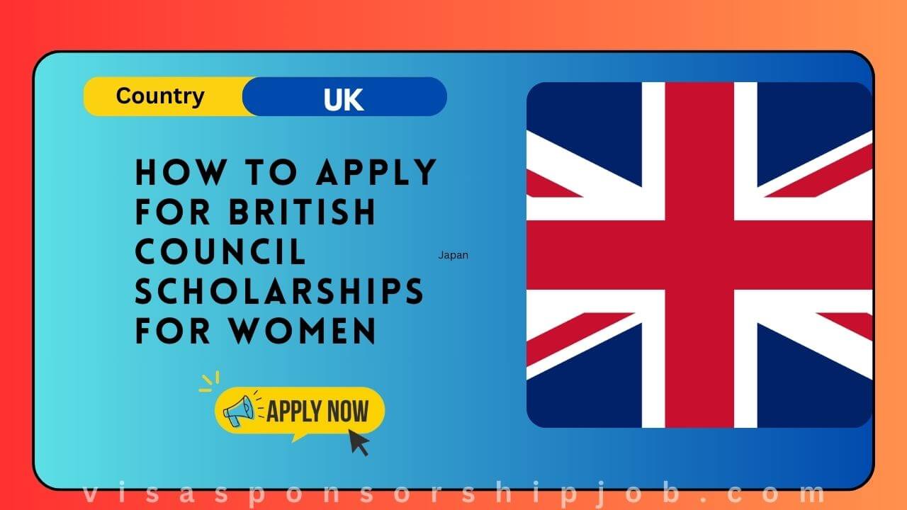 How to Apply for British Council Scholarships for Women