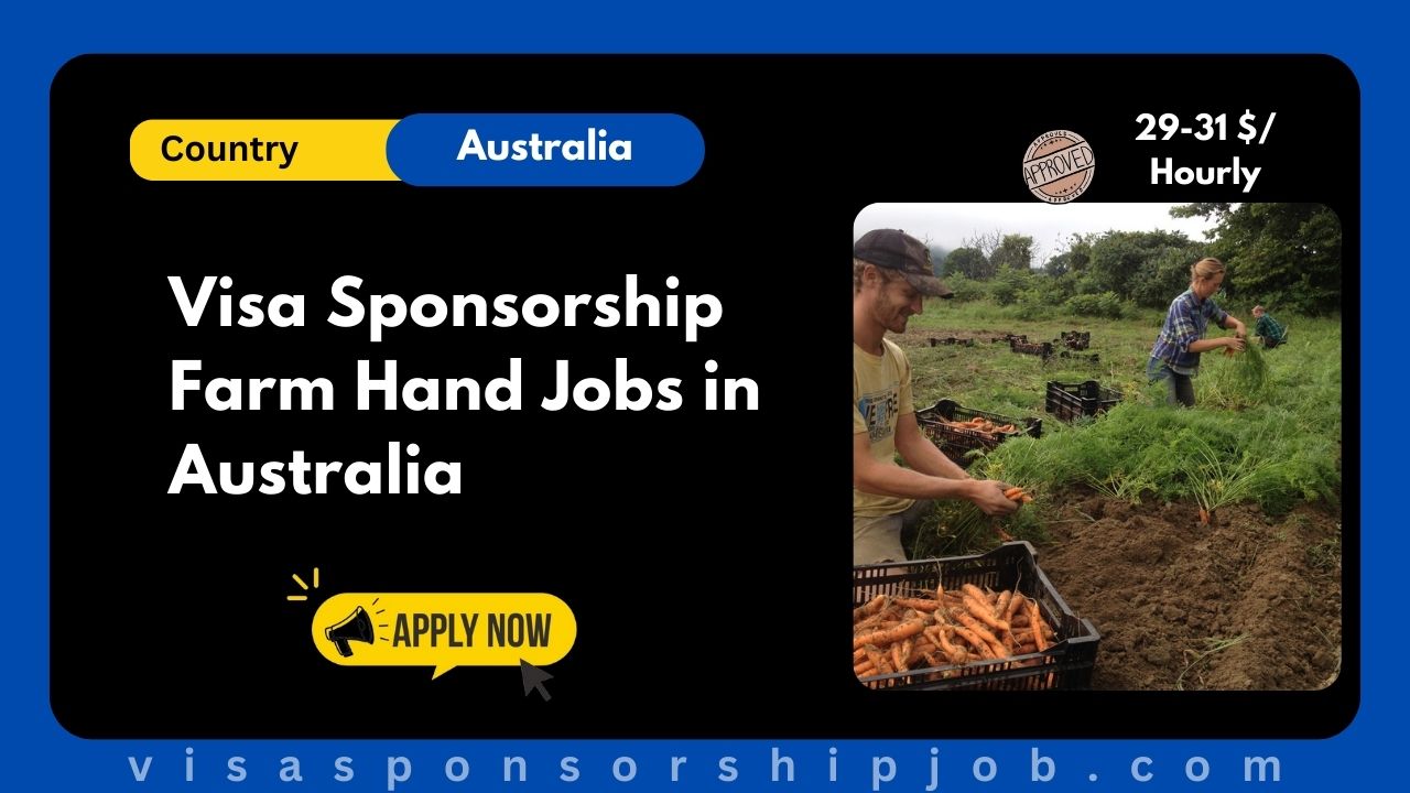 Visa Sponsorship Farm Hand Jobs in Australia