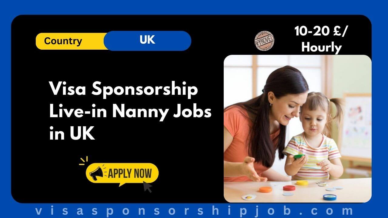 Visa Sponsorship Live-in Nanny Jobs in UK
