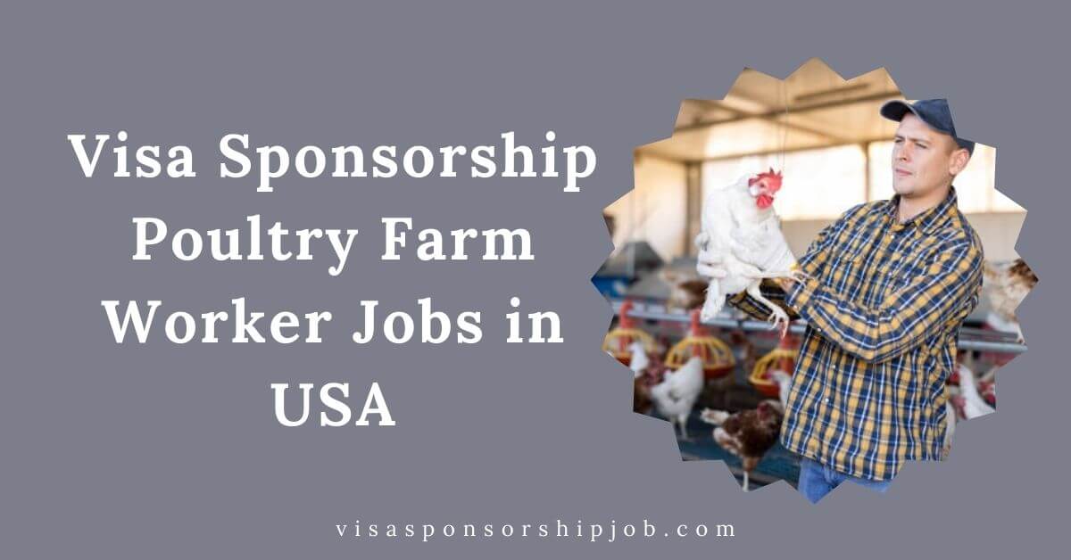 Visa Sponsorship Poultry Farm Worker Jobs in USA