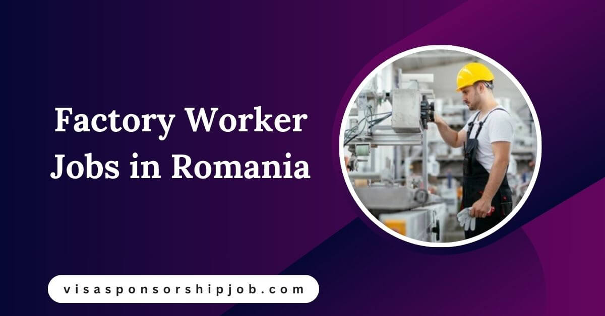 Factory Worker Jobs in Romania