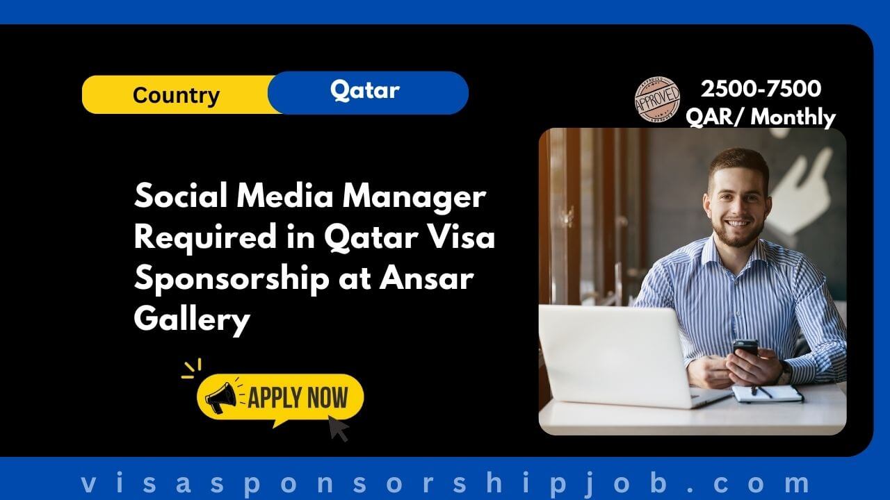 Social Media Manager Required in Qatar Visa Sponsorship at Ansar Gallery