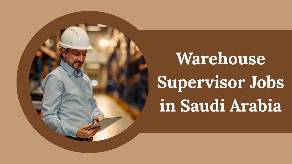 Warehouse Supervisor Jobs in Saudi Arabia