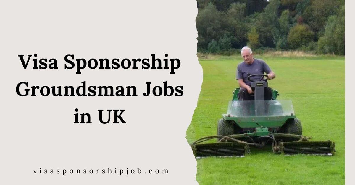 Visa Sponsorship Groundsman Jobs in UK