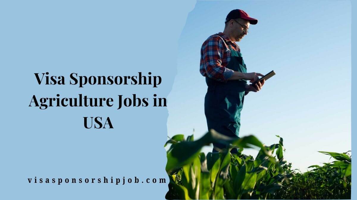 Visa Sponsorship Agriculture Jobs in USA