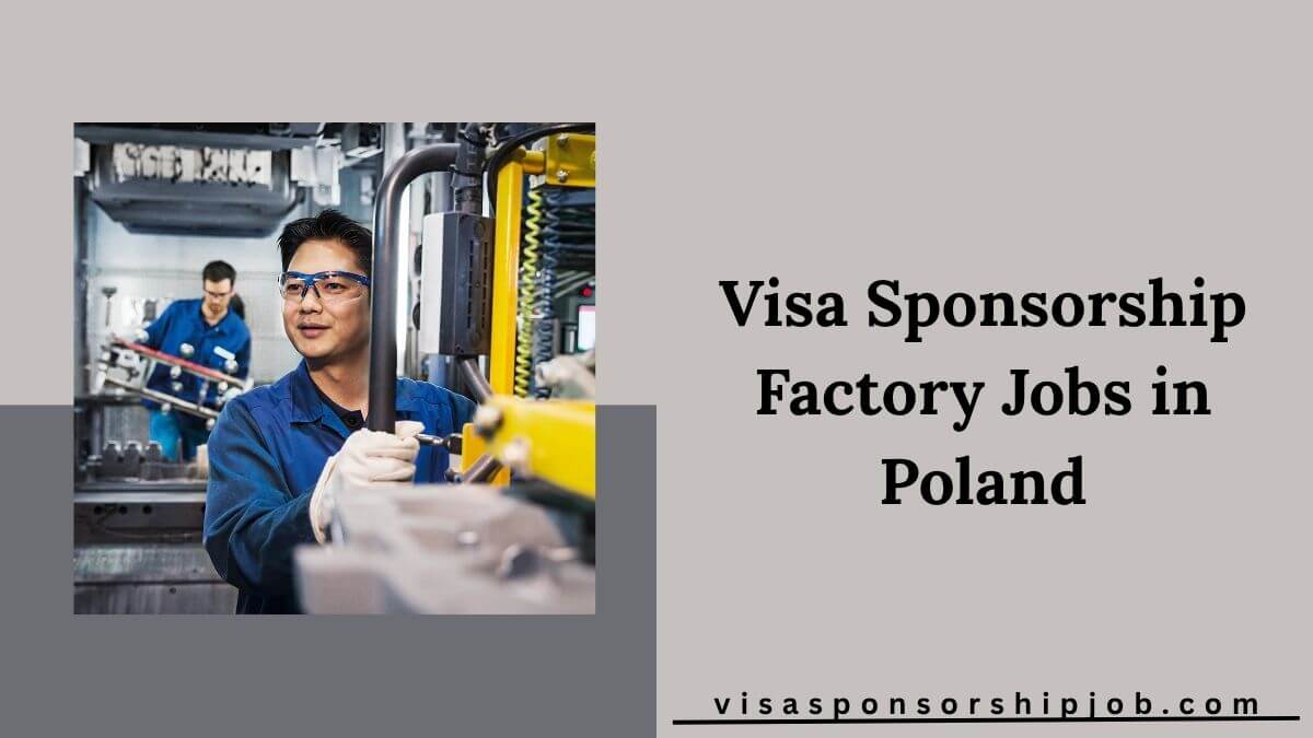 Visa Sponsorship Factory Jobs in Poland