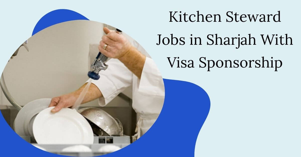 Kitchen Steward Jobs in Sharjah With Visa Sponsorship