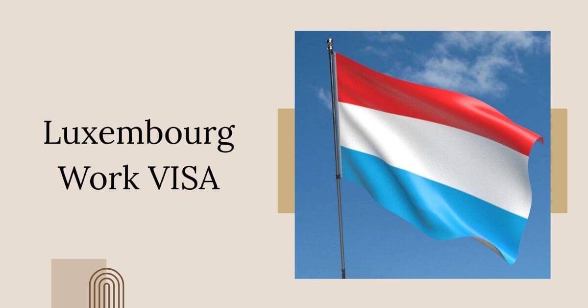 Luxembourg Work VISA