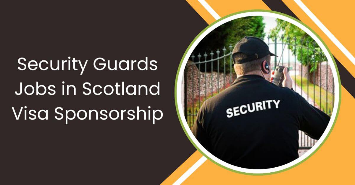 Security Guards Jobs in Scotland Visa Sponsorship
