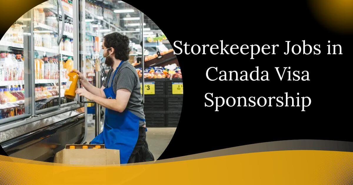 Storekeeper Jobs in Canada Visa Sponsorship