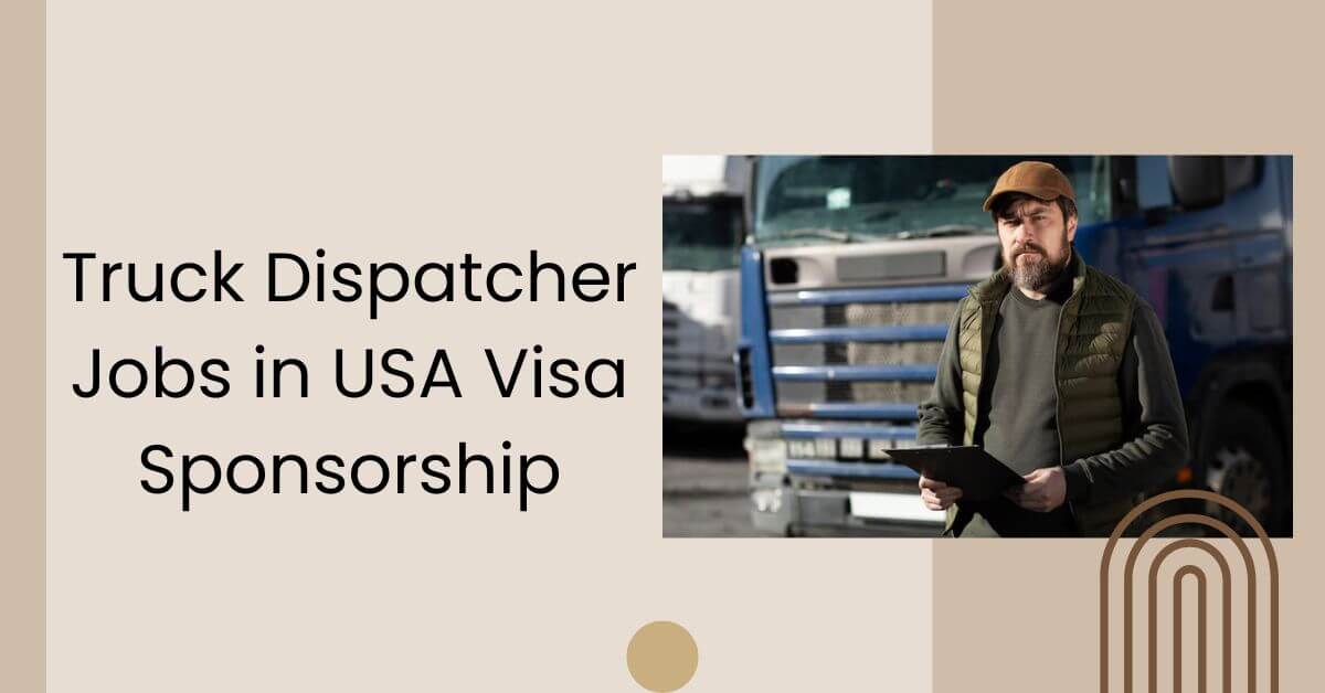 Truck Dispatcher Jobs in USA Visa Sponsorship