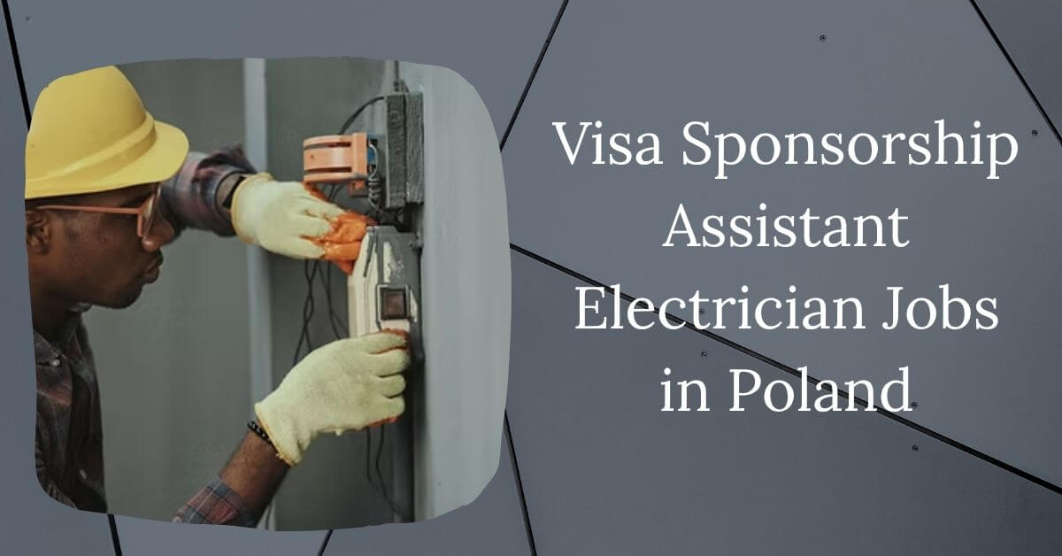 Visa Sponsorship Assistant Electrician Jobs in Poland