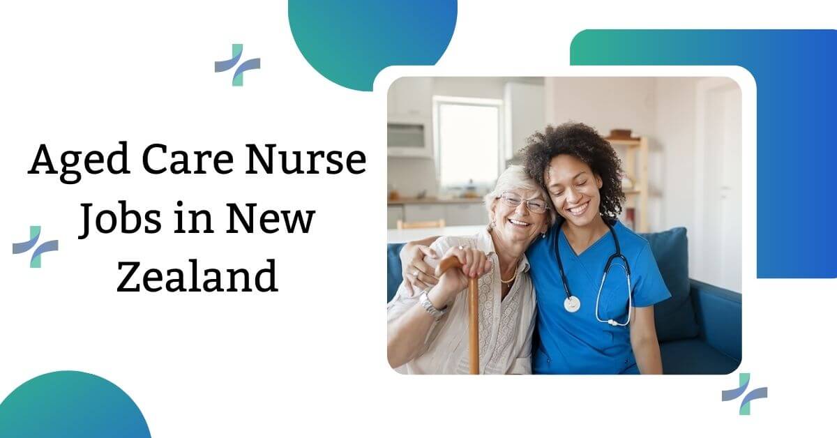 Aged Care Nurse Jobs in New Zealand