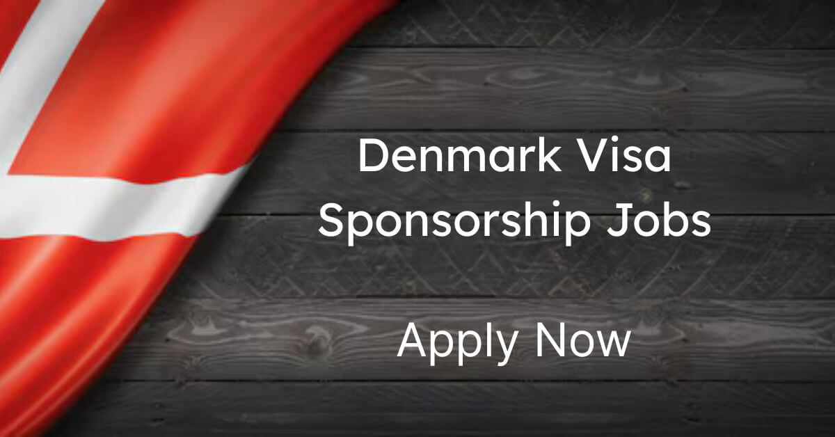 Denmark Visa Sponsorship Jobs