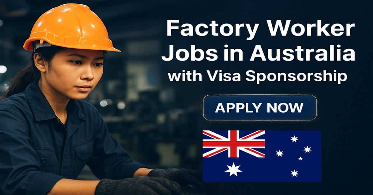 Factory Worker Jobs in Australia with Visa Sponsorship