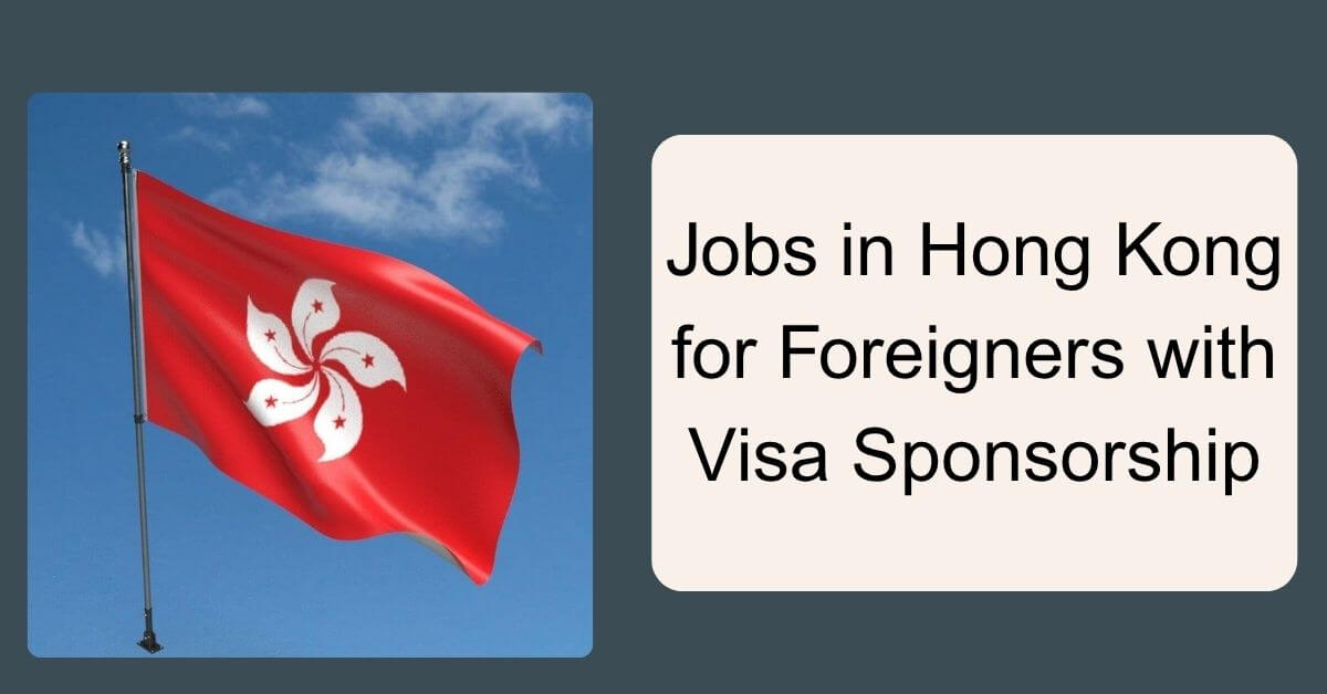 Jobs in Hong Kong for Foreigners with Visa Sponsorship