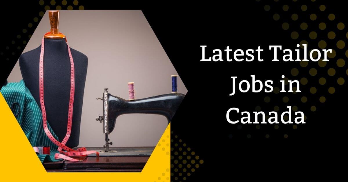 Latest Tailor Jobs in Canada
