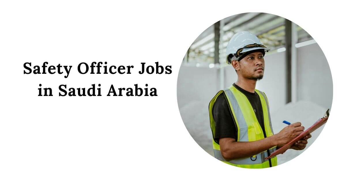 Safety Officer Jobs in Saudi Arabia
