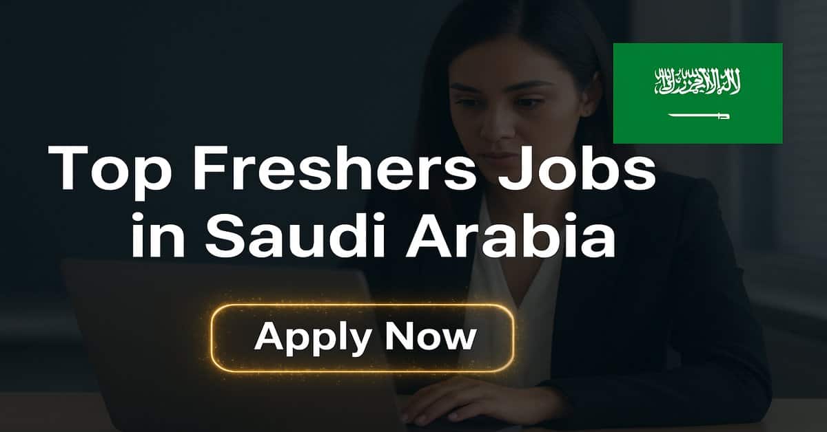 Top Freshers Jobs in Saudi Arabia