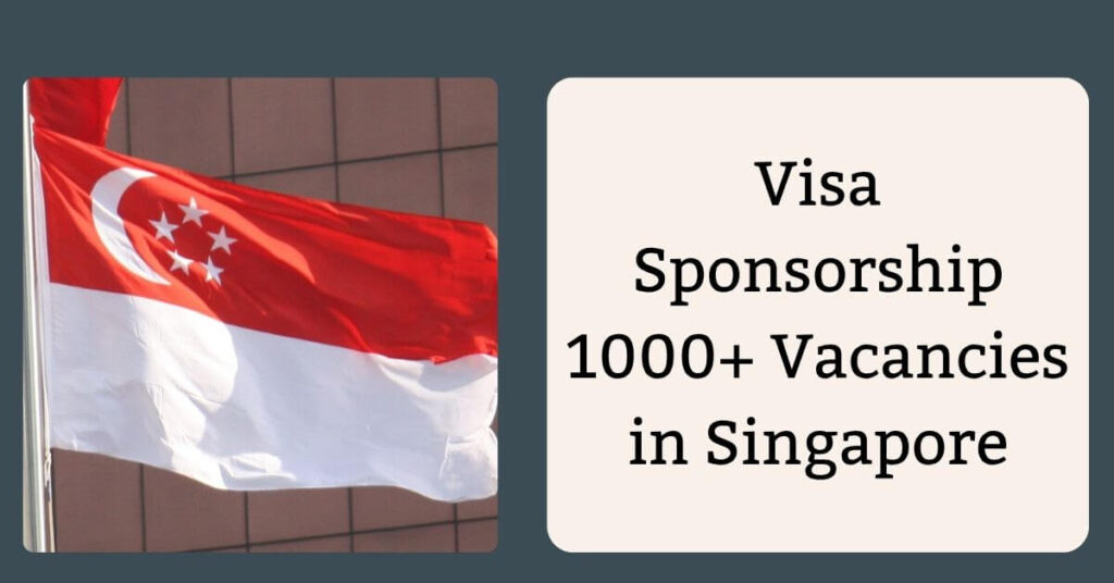 Visa Sponsorship 1000+ Vacancies in Singapore