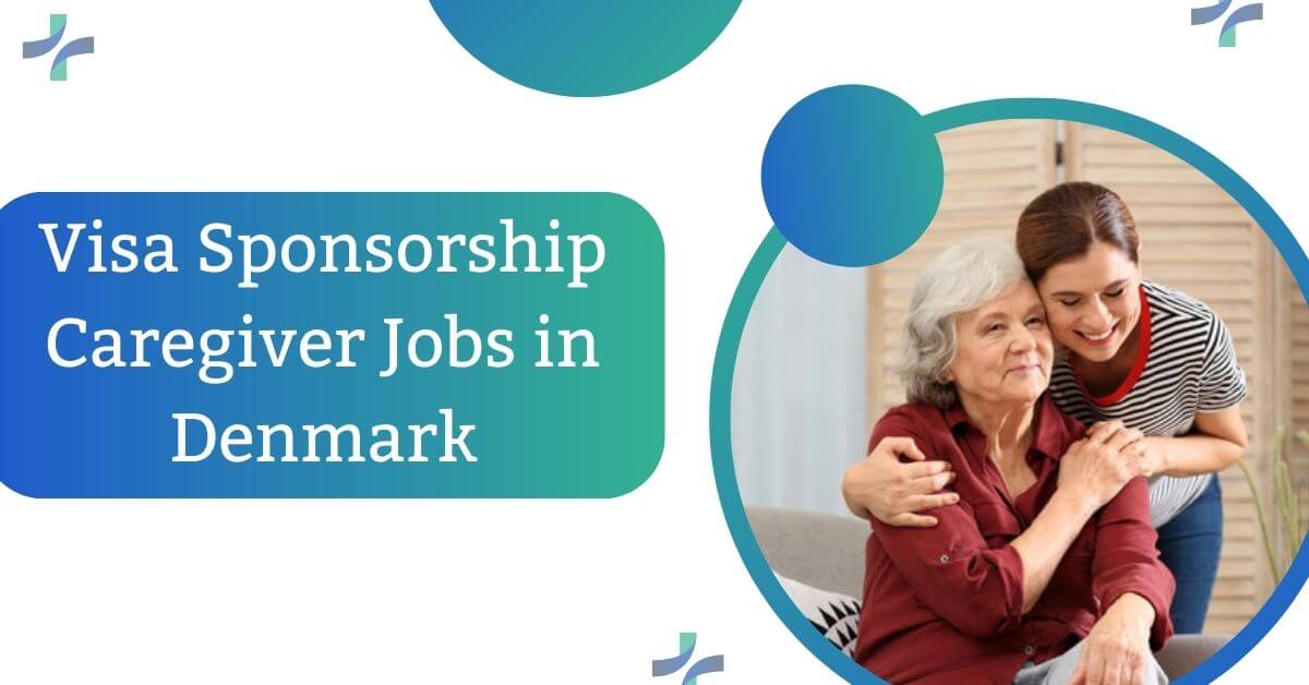 Visa Sponsorship Caregiver Jobs in Denmark