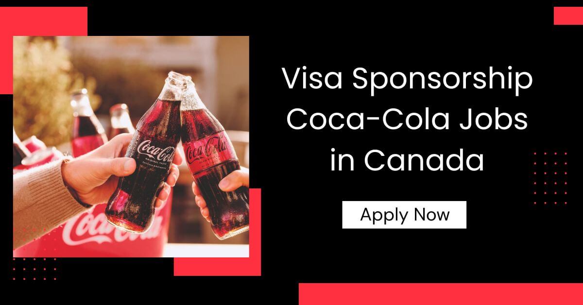 Visa Sponsorship Coca-Cola Jobs in Canada