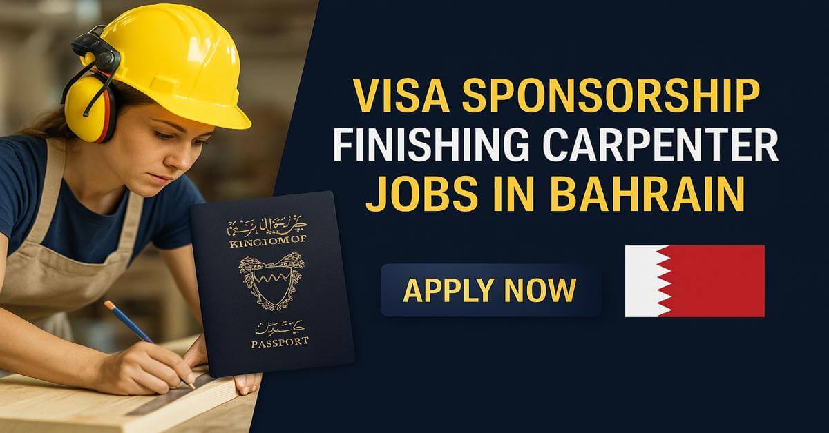 Visa Sponsorship Finishing Carpenter Jobs in Bahrain