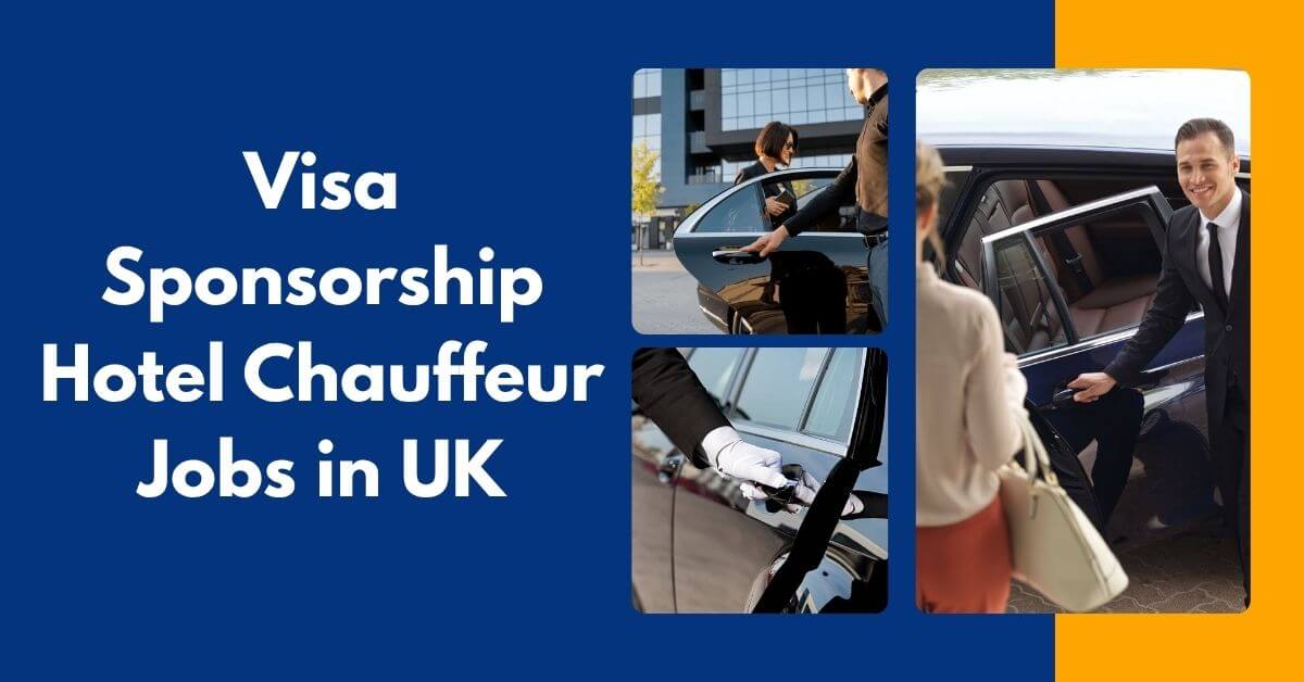 Visa Sponsorship Hotel Chauffeur Jobs in UK