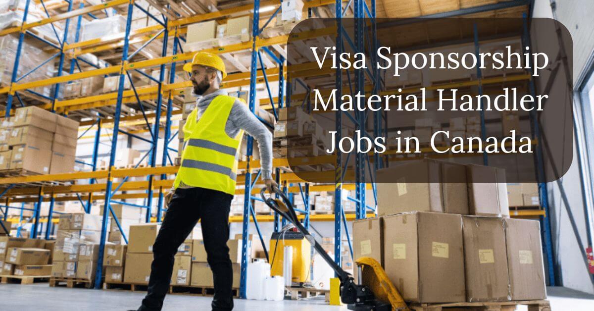 Visa Sponsorship Material Handler Jobs in Canada