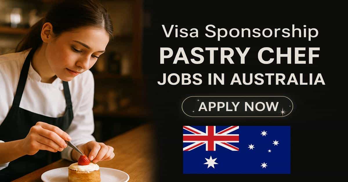 Visa Sponsorship Pastry Chef Jobs in Australia
