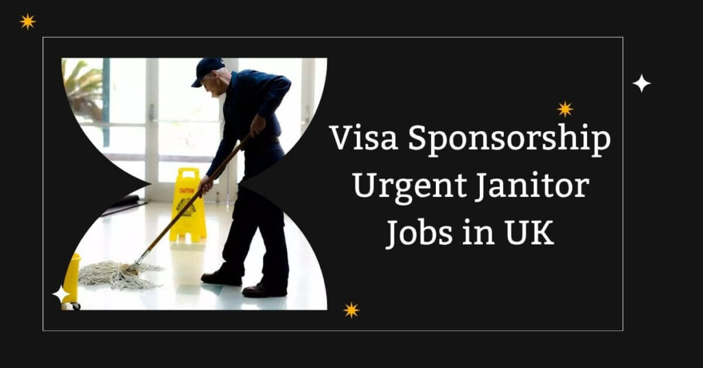 Visa Sponsorship Urgent Janitor Jobs in UK