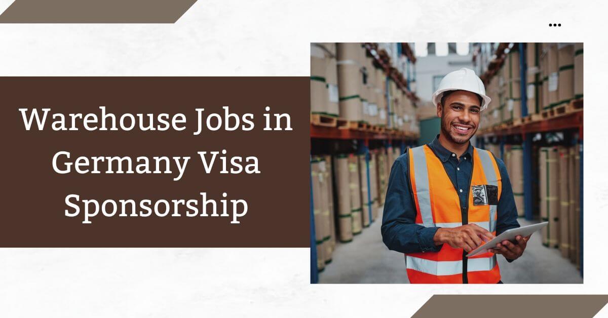 Warehouse Jobs in Germany Visa Sponsorship