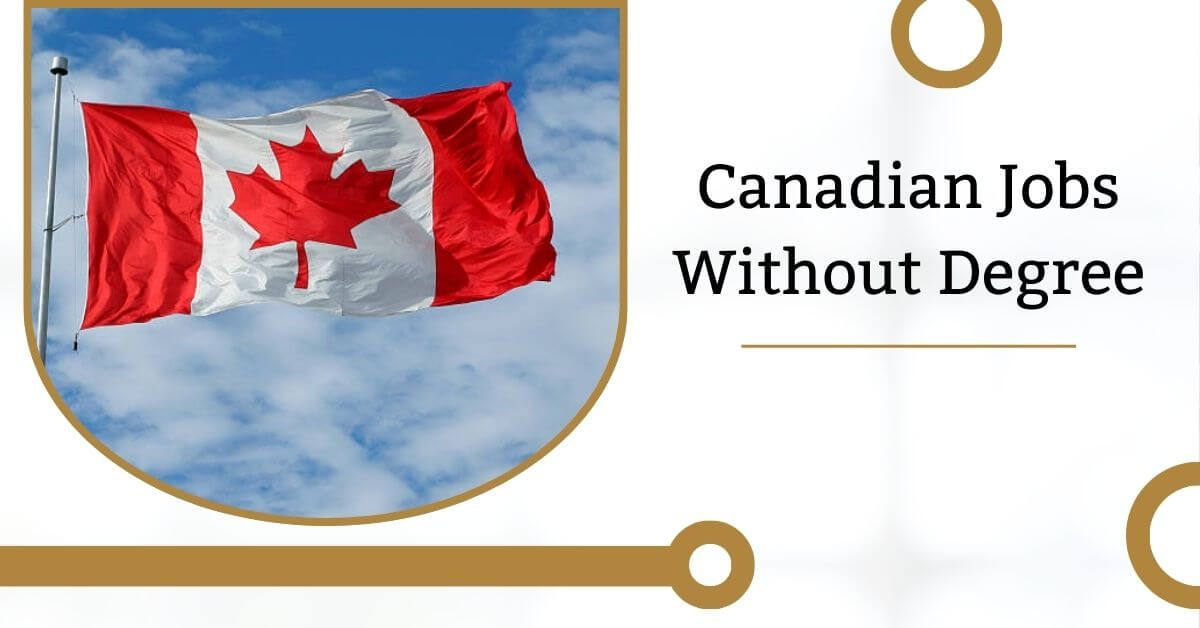 Canadian Jobs Without Degree