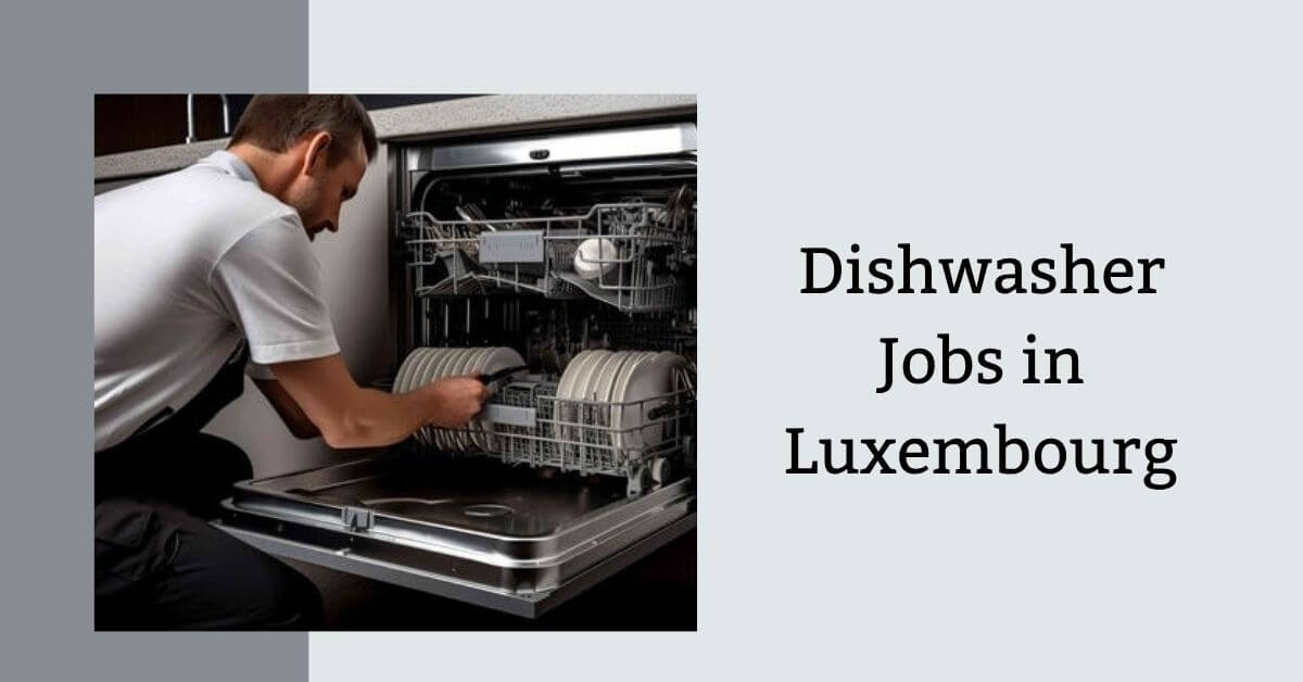 Dishwasher Jobs in Luxembourg