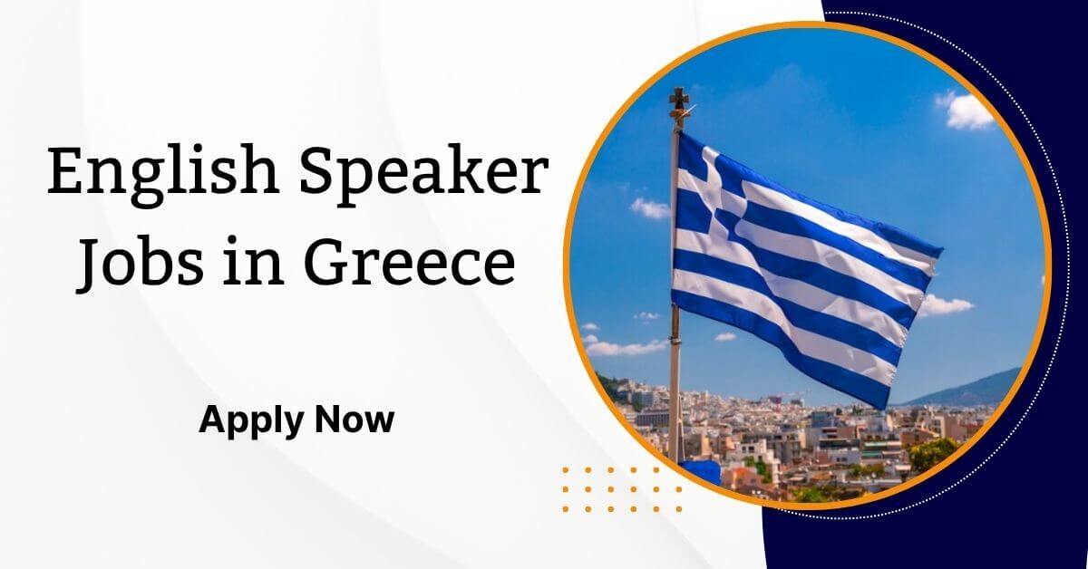 English Speaker Jobs in Greece