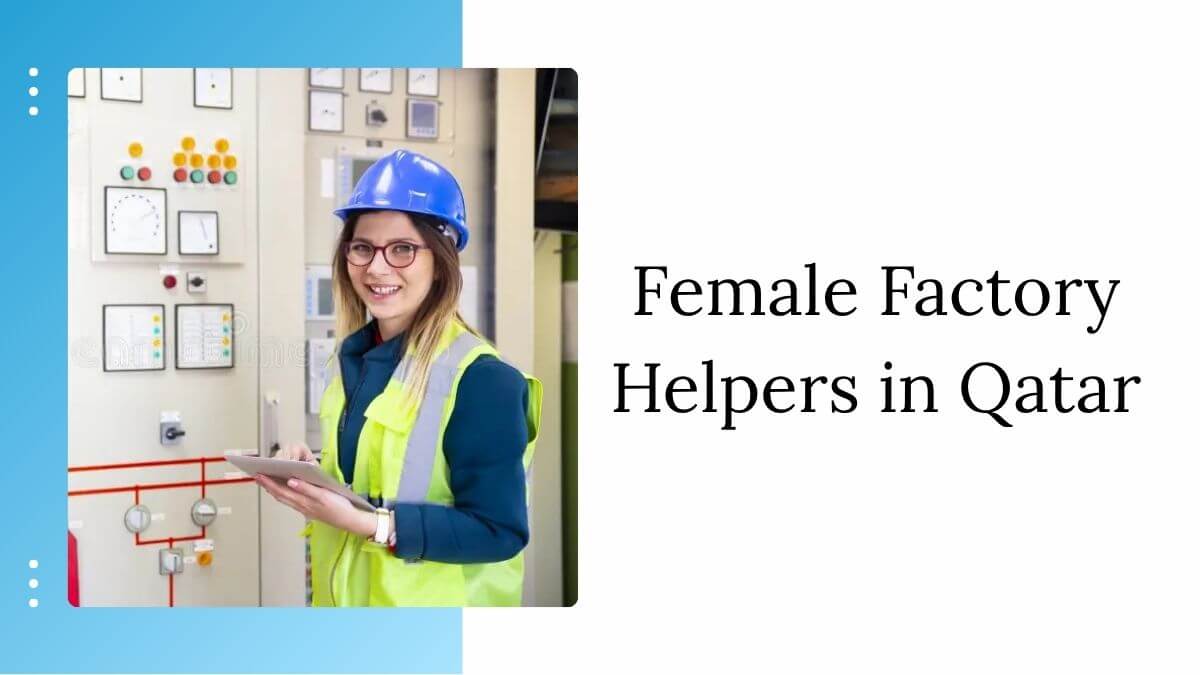 Female Factory Helpers in Qatar