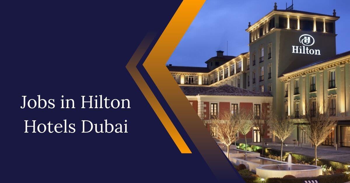 Jobs in Hilton Hotels Dubai