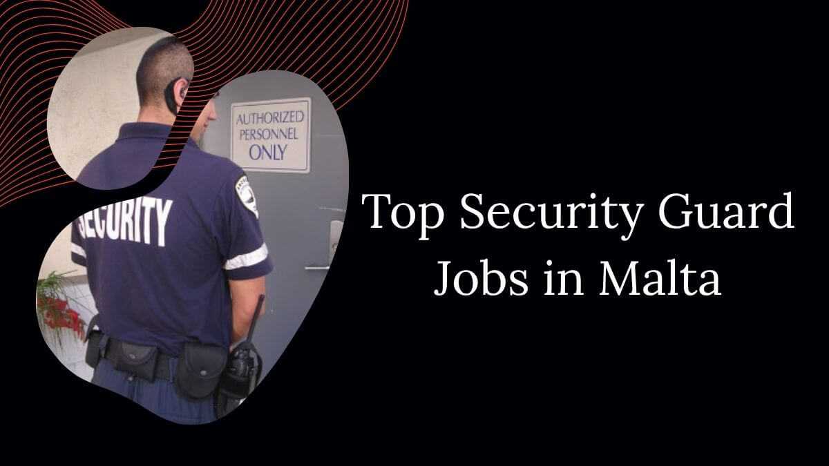Top Security Guard Jobs in Malta
