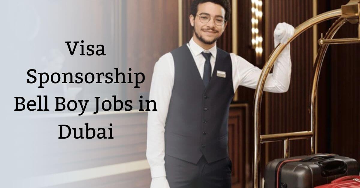Visa Sponsorship Bell Boy Jobs in Dubai