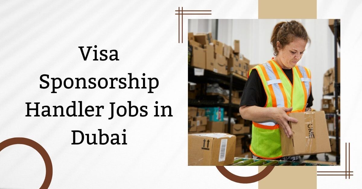 Visa Sponsorship Handler Jobs in Dubai