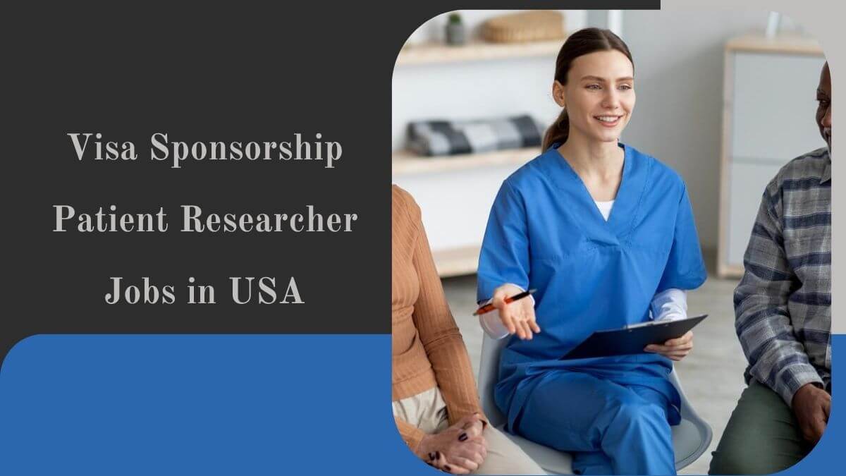 Visa Sponsorship Patient Researcher Jobs in USA