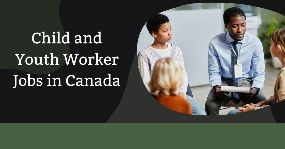 Child and Youth Worker Jobs in Canada