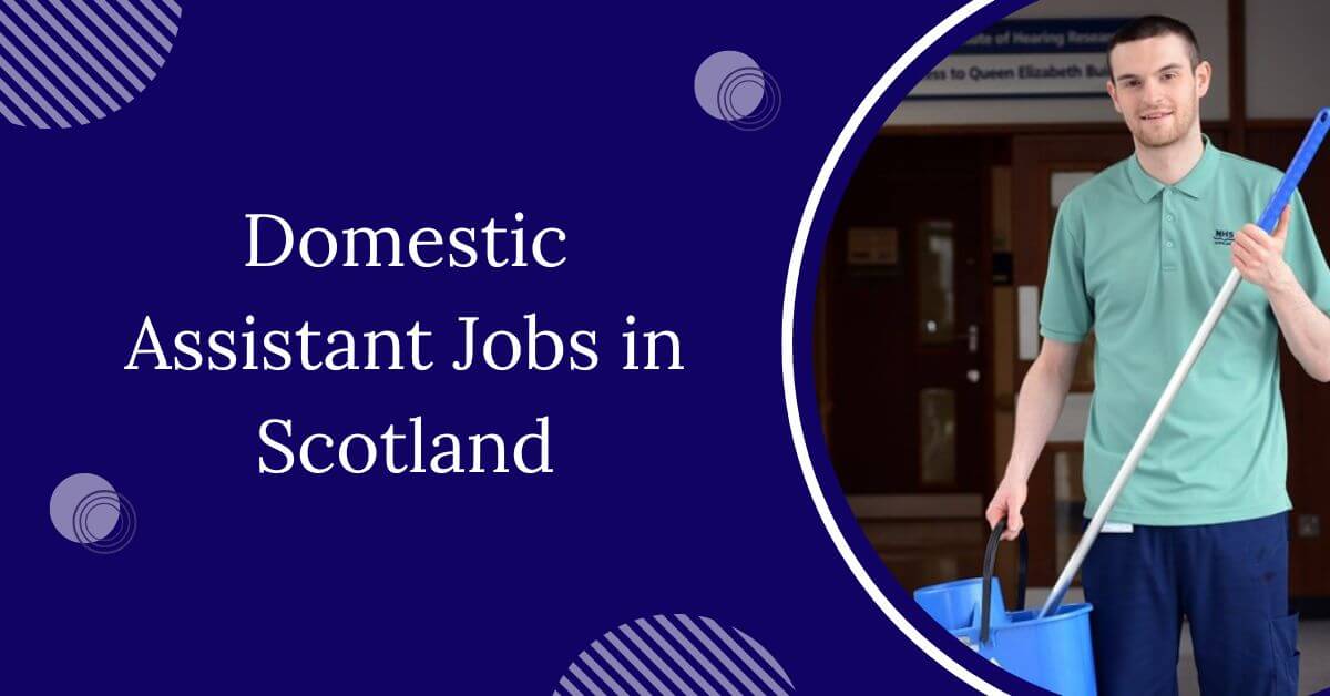 Domestic Assistant Jobs in Scotland