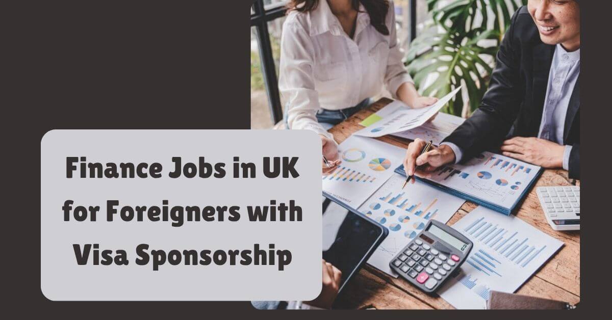Finance Jobs in UK for Foreigners with Visa Sponsorship