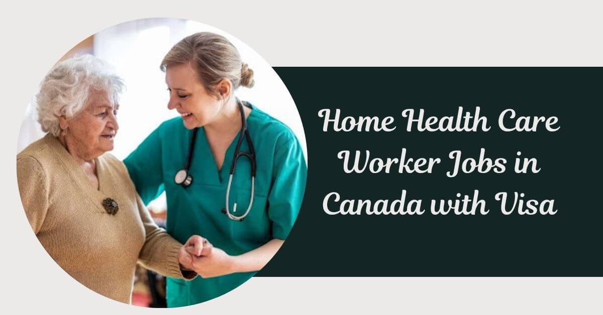 Home Health Care Worker Jobs in Canada with Visa