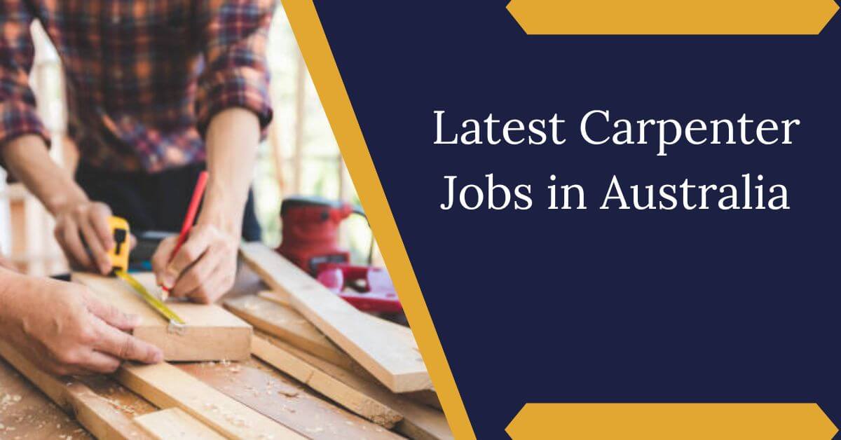 Latest Carpenter Jobs in Australia