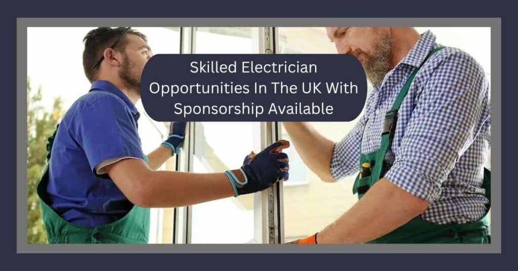 Skilled Electrician Opportunities In The UK With Sponsorship Available