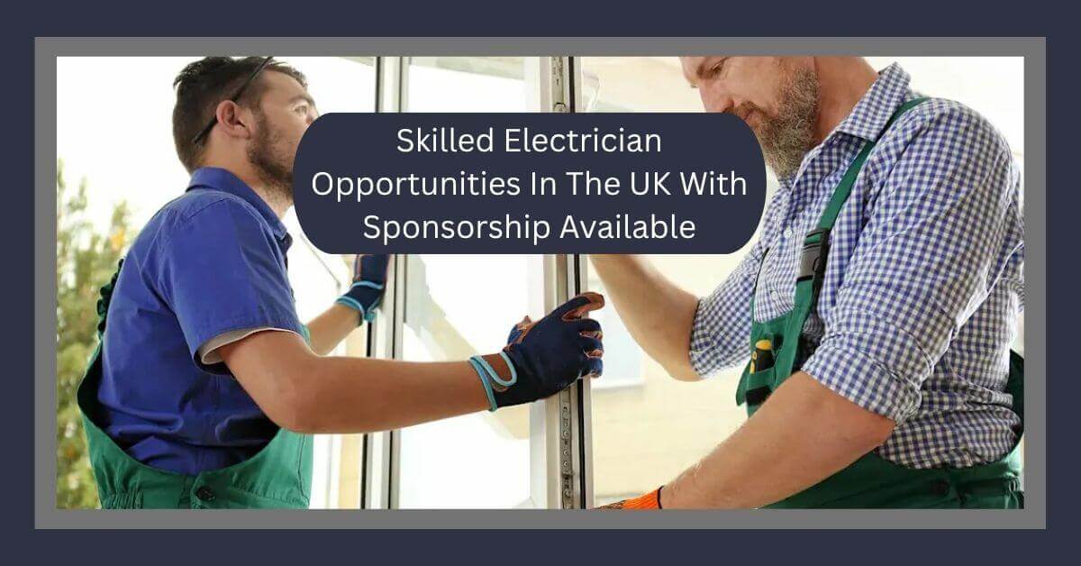 Skilled Electrician Opportunities In The UK With Sponsorship Available